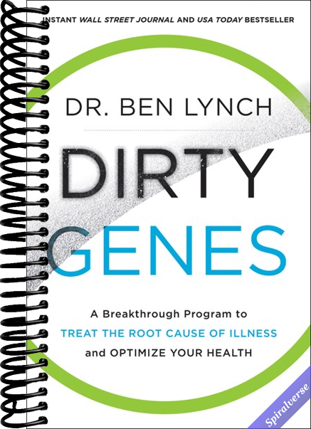 Dirty Genes: A Revolutionary Approach to Health and Wellness Through Nutritional Genetics and Personalized Plans for a Happier, Healthier You