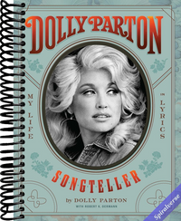 Dolly Parton Songteller: My Life in Lyrics: My Life in Lyrics