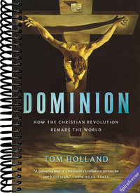 Dominion: How the Christian Revolution Remade the World