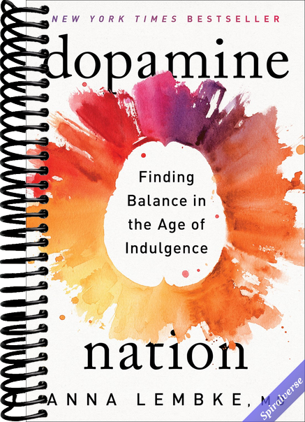 Dopamine Nation: Finding Balance in the Age of Indulgence