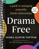 Drama Free: A Guide to Managing Unhealthy Family Relationships