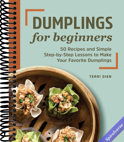 Dumplings for Beginners: 50 Recipes and Simple Step-by-Step Lessons to Make Your Favorite Dumplings