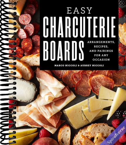 Easy Charcuterie Boards: Arrangements, Recipes, and Pairings for Any Occasion