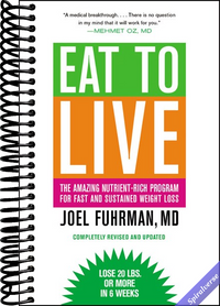 Eat to Live: The Amazing Nutrient-Rich Program for Fast and Sustained Weight Loss, Revised Edition