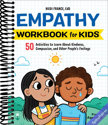 Empathy Workbook for Kids: 50 Activities to Learn About Kindness, Compassion, and Other People's Feelings (Health and Wellness Workbooks for Kids)