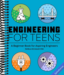 Engineering for Teens: A Beginner's Book for Aspiring Engineers