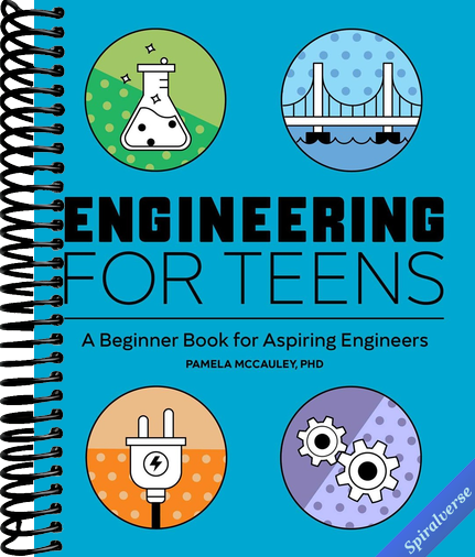 Engineering for Teens: A Beginner's Book for Aspiring Engineers