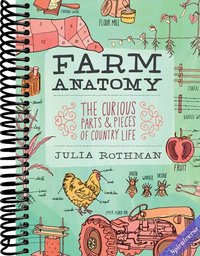 Farm Anatomy: The Curious Parts and Pieces of Country Life