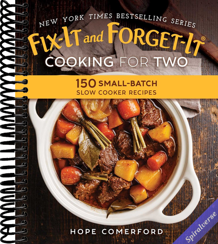 Fix-It and Forget-It Cooking for Two: 150 Small-Batch Slow Cooker Recipes