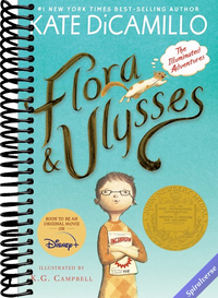 Flora and Ulysses: The Illuminated Adventures (A Middle-Grade Novel About a Cynical Girl and a Superhero Squirrel - For Kids Ages 8-12 in Grades 3-7)