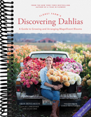 Floret Farm's Discovering Dahlias: A Guide to Growing and Arranging Magnificent Blooms