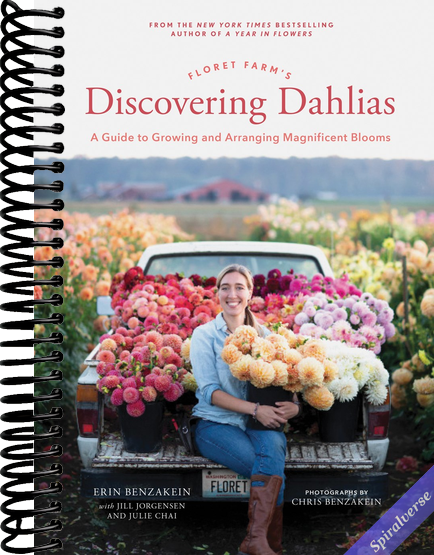 Floret Farm's Discovering Dahlias: A Guide to Growing and Arranging Magnificent Blooms