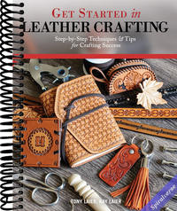 Get Started in Leather Crafting: Step-by-Step Techniques and Tips for Crafting Success (Design Originals) Beginner-Friendly Projects, Basics of Leather Preparation, Tools, Stamps, Embossing, & More