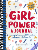 Girl Power: A Journal: Encouraging Prompts and Affirmations to Empower a Confident You