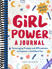Girl Power: A Journal: Encouraging Prompts and Affirmations to Empower a Confident You