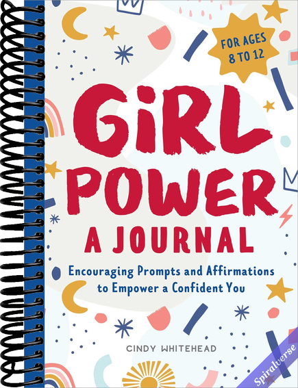 Girl Power: A Journal: Encouraging Prompts and Affirmations to Empower a Confident You