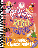 Good Night Stories for Rebel Girls: 100 Inspiring Young Changemakers