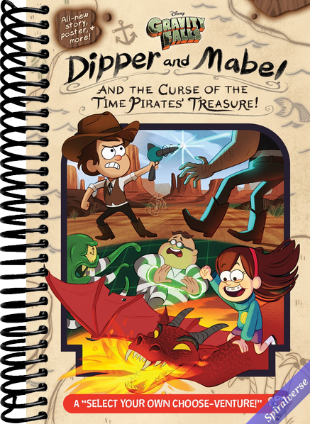Gravity Falls:: Dipper and Mabel and the Curse of the Time Pirates' Treasure!: A Select Your Own Choose-Venture!