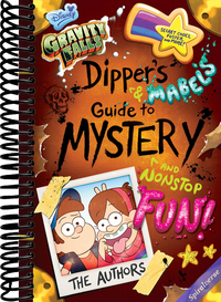 Gravity Falls: Dipper's and Mabel's Guide to Mystery and Nonstop Fun! (Guide to Life)