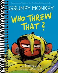 Grumpy Monkey Who Threw That?: A Graphic Novel (Grumpy Monkey Graphic Novels)