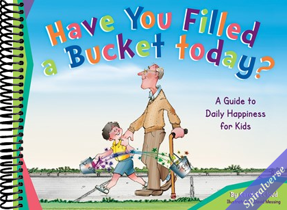 Have You Filled a Bucket Today?: A Guide to Daily Happiness for Kids