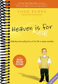 Heaven is for Real: A Little Boy's Astounding Story of His Trip to Heaven and Back