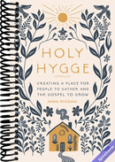 Holy Hygge: Creating a Place for People to Gather and the Gospel to Grow