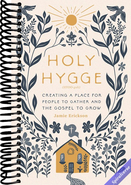 Holy Hygge: Creating a Place for People to Gather and the Gospel to Grow