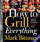 How To Grill Everything: Simple Recipes for Great Flame-Cooked Food: A Grilling BBQ Cookbook (How to Cook Everything Series, 8)