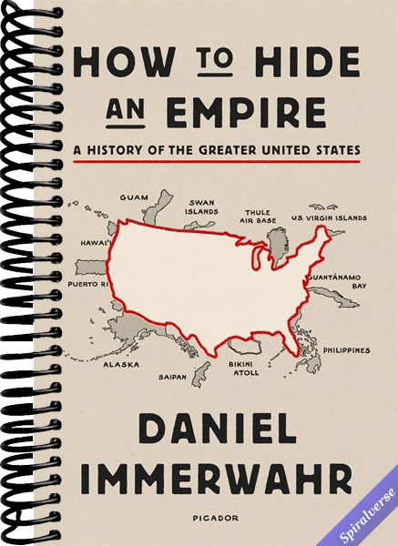 How to Hide an Empire: A History of the Greater United States