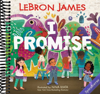 I Promise: A Slam Dunk Picture Book from NBA Champion LeBron James