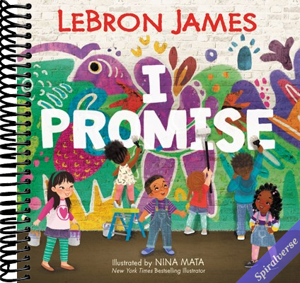 I Promise: A Slam Dunk Picture Book from NBA Champion LeBron James