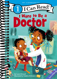 I Want to Be a Doctor: A My Community I Can Read (I Can Read Level 1)
