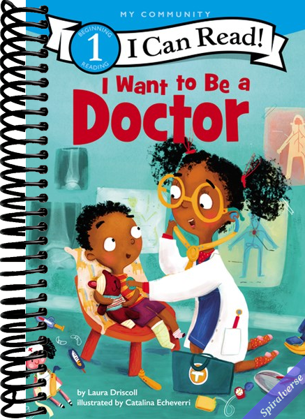 I Want to Be a Doctor: A My Community I Can Read (I Can Read Level 1)