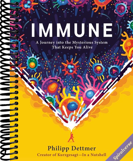 Immune: A Journey into the Mysterious System That Keeps You Alive