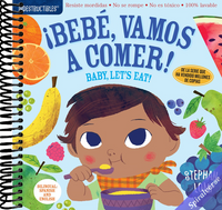 Indestructibles: Bebé, vamos a comer! / Baby, Let's Eat!: Chew Proof · Rip Proof · Nontoxic · 100% Washable (Book for Babies, Newborn Books, Safe to Chew) (Spanish and English Edition)