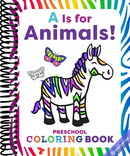 A Is for Animals!: Preschool Coloring Book