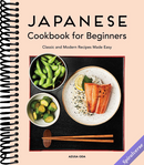 Japanese Cookbook for Beginners: Classic and Modern Recipes Made Easy