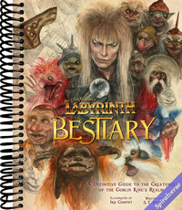 Jim Henson's Labyrinth: Bestiary: A Definitive Guide to the Creatures of the Goblin King's Realm