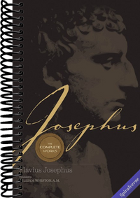 Josephus The Complete Works: Encounter the World and Traditions that Jesus Knew
