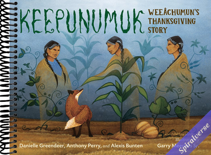 Keepunumuk: Weeâchumun's Thanksgiving Story