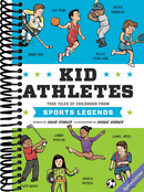 Kid Athletes: True Tales of Childhood from Sports Legends (Kid Legends)