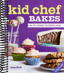 Kid Chef Bakes: The Kids Cookbook for Aspiring Bakers