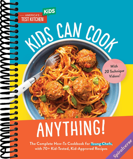 Kids Can Cook Anything!: The Complete How-To Cookbook for Young Chefs, with 75 Kid-Tested, Kid-Approved Recipes (Young Chefs Series)