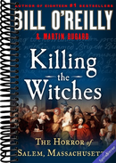 Killing the Witches: The Horror of Salem, Massachusetts (Bill O'Reilly's Killing Series)