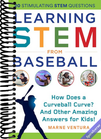 Learning STEM from Baseball: How Does a Curveball Curve? And Other Amazing Answers for Kids! (STEM Sports)