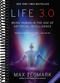 Life 3.0: Being Human in the Age of Artificial Intelligence