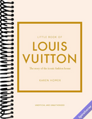 Little Book of Louis Vuitton: The Story of the Iconic Fashion House (Little Books of Fashion)