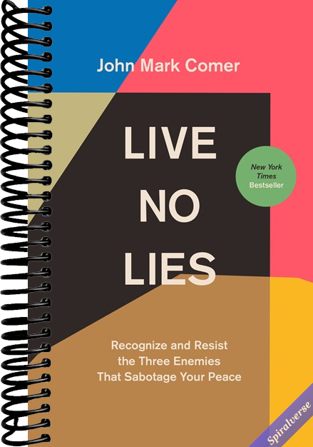Live No Lies: Recognize and Resist the Three Enemies That Sabotage Your Peace