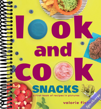 Look and Cook Snacks: A First Book of Recipes in Pictures